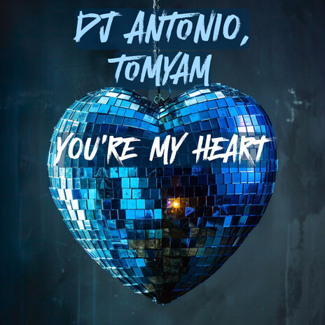 You're My Heart ft. TomYam | Boomplay Music