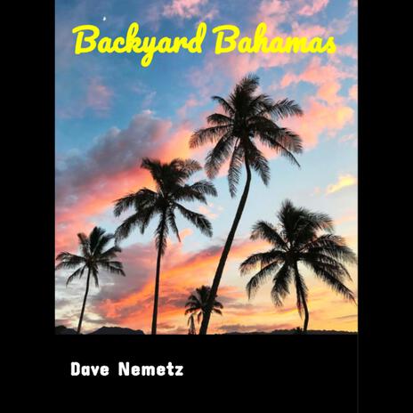 Backyard Bahamas | Boomplay Music