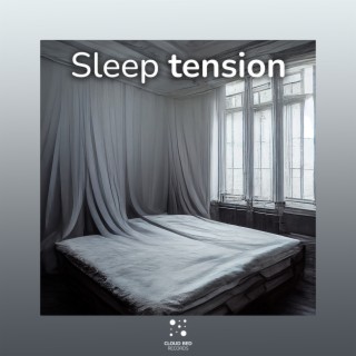 Sleep tension