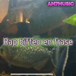 Rap Biffeo En Frase (Rap version trap)