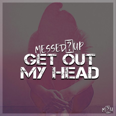 Get Out My Head | Boomplay Music
