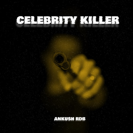 Celebrity Killer | Boomplay Music