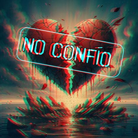 NO CONFÍO | Boomplay Music