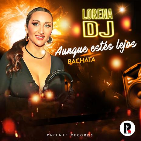 Aunque Estés Lejos (Bachata) ft. Lorena DJ | Boomplay Music