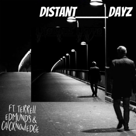 Distant Dayz (Remix) ft. CalcKnowledge & Terrell Edmunds | Boomplay Music