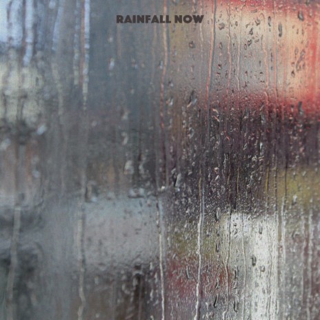 Rainfall Now | Boomplay Music