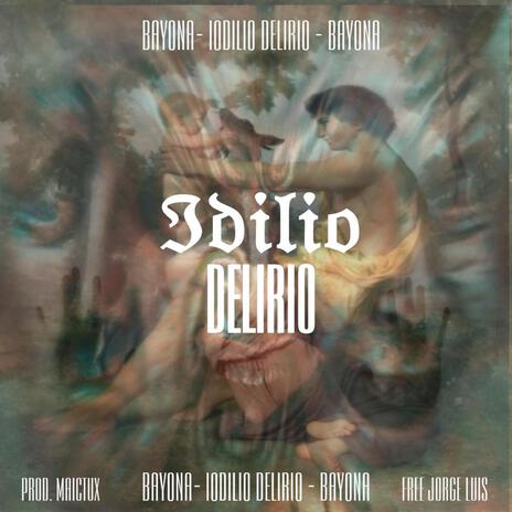 Idilio Delirio | Boomplay Music