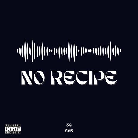 NO RECIPE | Boomplay Music