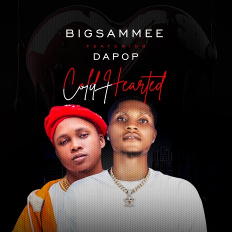 Cold Hearted ft. Dapop | Boomplay Music