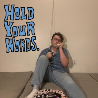 Hold Your Words. (Single)