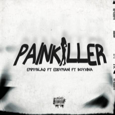 Pain Killer ft. Eddymani & Boyxina