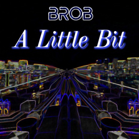 A Little Bit | Boomplay Music