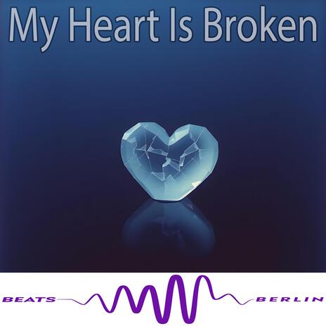 My Heart Is Broken | Boomplay Music