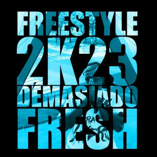 Freestyle 2K23 Demasiado Fresh