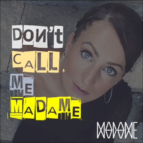Don't Call Me Madame | Boomplay Music