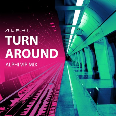 Turn Around (ALPHI VIP MIX)