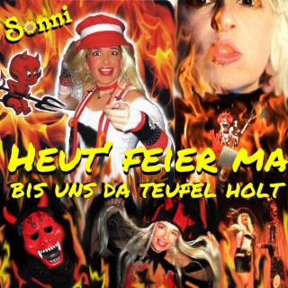 Heut’ feier ma bis uns da Teufel holt (Radio Mix)