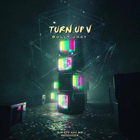 Turn Up V | Boomplay Music