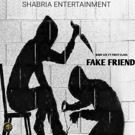 Fake Friend ft. first class | Boomplay Music