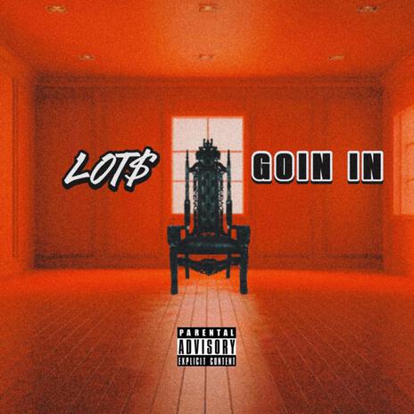 Goin in | Boomplay Music