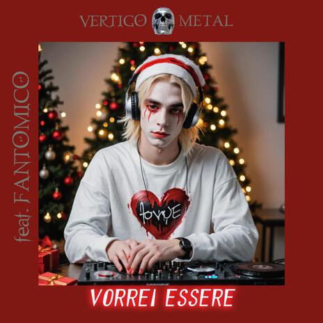 VORREI ESSERE ft. Fantomico | Boomplay Music