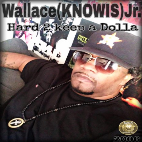 Hard 2 keep a DOLLAR 2006 Jr) ft. Wallace(KNOWIS)Jr | Boomplay Music