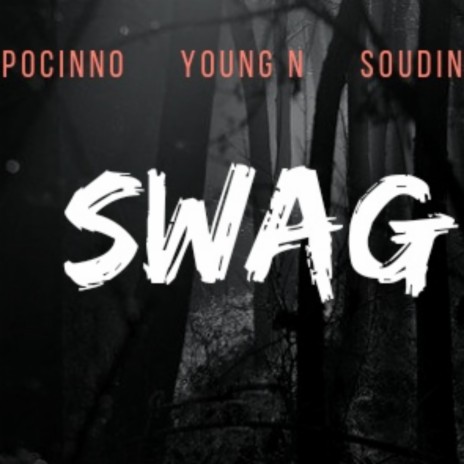 Swag ft. Young N & Soudin | Boomplay Music