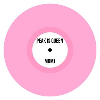 PEAK IS QUEEN