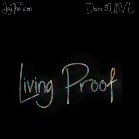 Living Proof ft. Devon $.U.A.V.E.