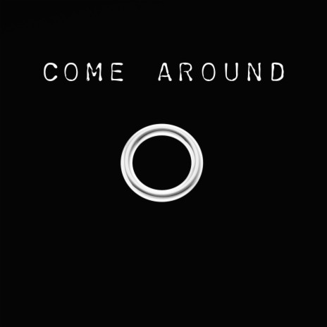 Come Around | Boomplay Music