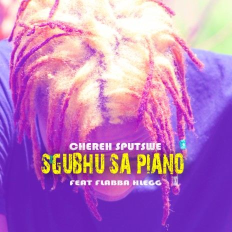 Sgubhu Sa Piano ft. Flabba Hlegg | Boomplay Music