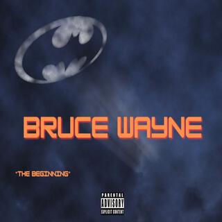 Bruce Wayne (The Beginning) lyrics | Boomplay Music