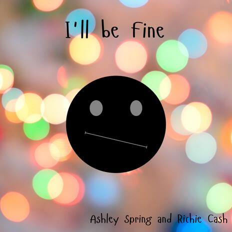 Ill be fine ft. Richie Cash | Boomplay Music