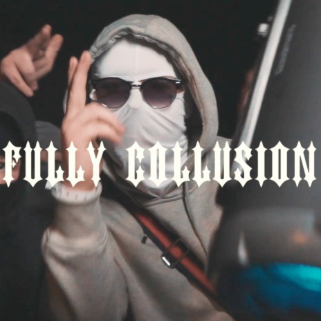 Fully Collusion ft. Triple01S
