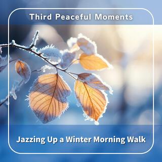 Jazzing up a Winter Morning Walk