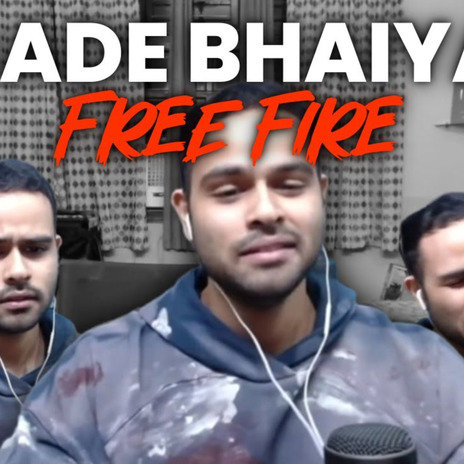 Bade Bhai Free Fire Khelna Hai ft. Arpit Bala | Boomplay Music