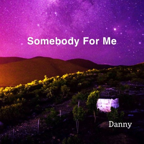 Somebody For Me