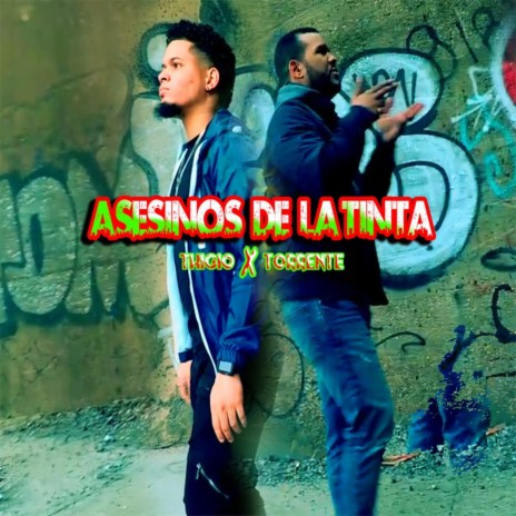 Asesinos de la Tinta ft. Torrente & Anthony on the Hits | Boomplay Music