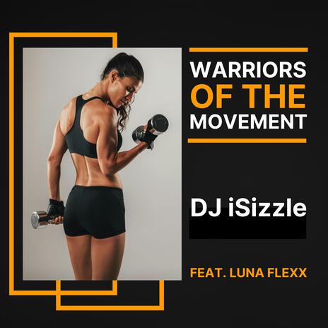 Warriors Of The Movement ft. Luna Flexx | Boomplay Music