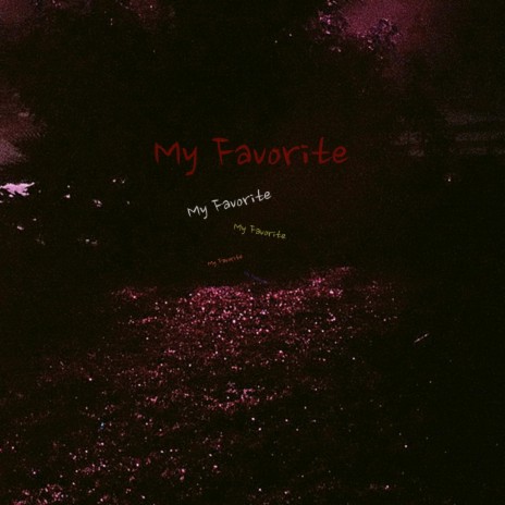 My Favorite | Boomplay Music