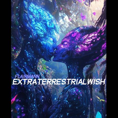 ExtraterrestrialWish | Boomplay Music