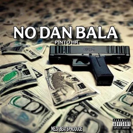 No dan bala ft. PINTO HR | Boomplay Music