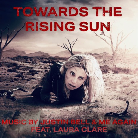 Towards the Rising Sun ft. Me Again & Laura Clare | Boomplay Music