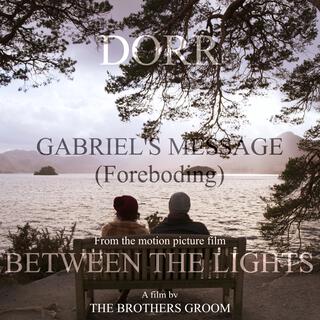 Gabriel's message (foreboding) Between The Lights [Original Motion Picture Soundtrack]