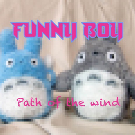 Path of the Wind (From My Neighbor Totoro) [Chiptune] | Boomplay Music