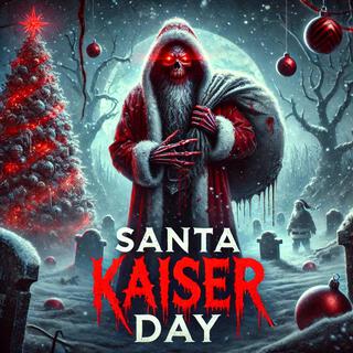 SANTA KAISER DAY