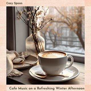 Cafe Music on a Refreshing Winter Afternoon