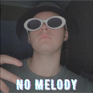 NO MELODY