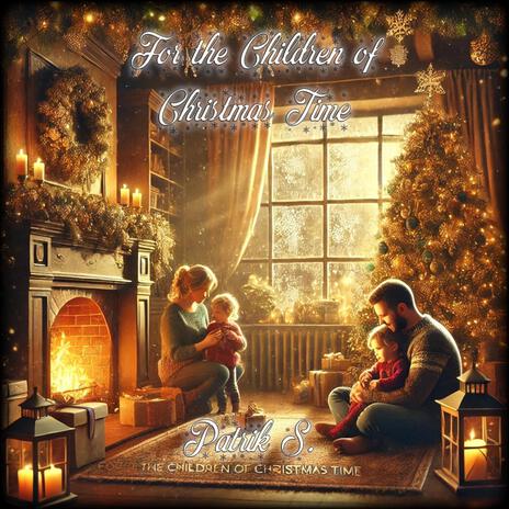 For the Children of Christmas Time | Boomplay Music