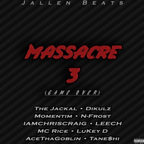 Massacre 3 (Game Over) ft. Momentim, IAMCHRISCRAIG, MC Rice, LuKey D & N-Frost | Boomplay Music